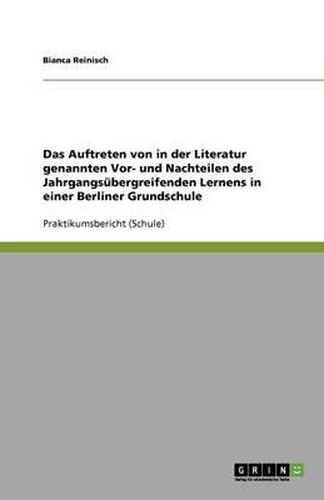 Cover image for Das Auftreten von in der Literatur genannten Vor- und Nachteilen des Jahrgangsubergreifenden Lernens in einer Berliner Grundschule