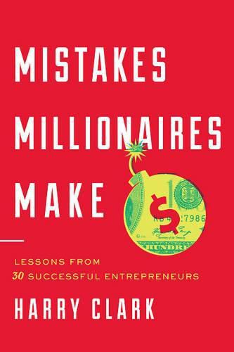 Cover image for Mistakes Millionaires Make: Lessons from 30 Successful Entrepreneurs