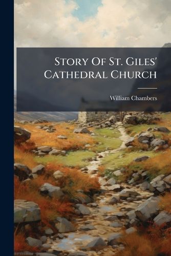 Cover image for Story Of St. Giles' Cathedral Church