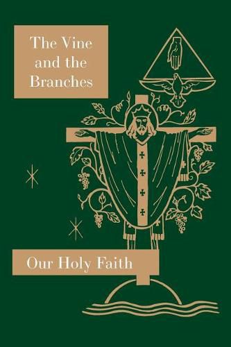 The Vine and the Branches: Our Holy Faith Series