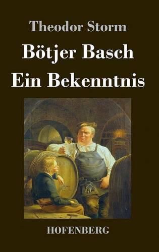 Boetjer Basch / Ein Bekenntnis: Zwei Erzahlungen