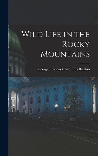 Cover image for Wild Life in the Rocky Mountains