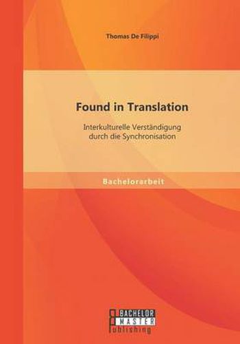 Cover image for Found in Translation: Interkulturelle Verstandigung durch die Synchronisation