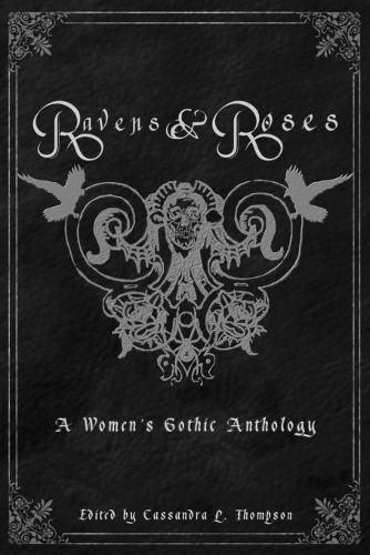 Cover image for Ravens & Roses: A Women's Gothic Anthology