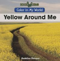 Cover image for Yellow Around Me