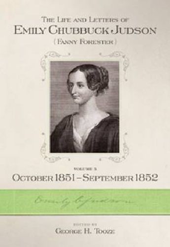 The Life and Letters of Emily Chubbuck Judson: Volume 5, October 1851-September 1852