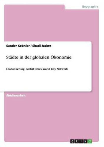 Cover image for Stadte in der globalen OEkonomie: Globalisierung. Global Cities. World City Network