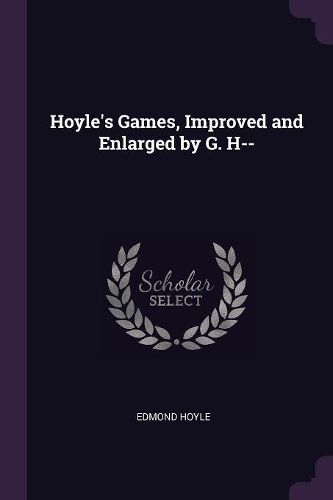 Cover image for Hoyle's Games, Improved and Enlarged by G. H--