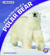 Cover image for A Day in the Life of a Polar Bear: A 4D Book