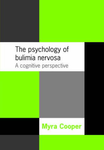 Cover image for The Psychology of Bulimia Nervosa: A Cognitive Perspective