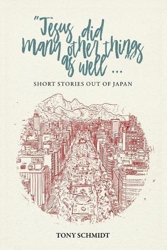 Cover image for Jesus did many other things as well...: Short Stories Out of Japan