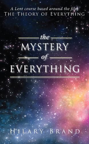 Cover image for The Mystery of Everything: A Lent course based around the film The Theory of Everything