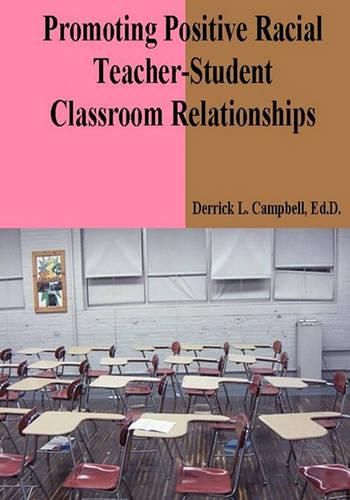 Cover image for Promoting Positive Racial Teacher-Student Classroom Relationships