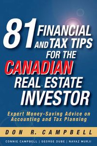 Cover image for 81 Financial and Tax Tips for the Canadian Real Estate Investor: Expert Money-Saving Advice on Accounting and Tax Planning