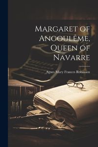 Cover image for Margaret of Angouleme, Queen of Navarre