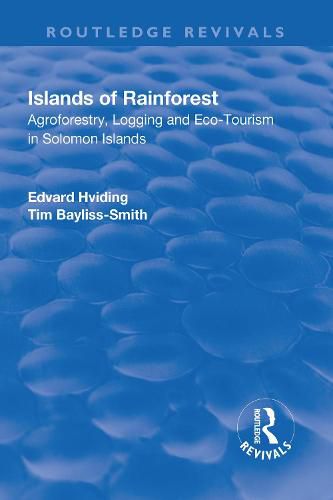 Islands of Rainforest: Agroforestry, Logging and Eco-Tourism in Solomon Islands