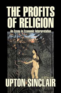 Cover image for The Profits of Religion by Upton Sinclair, Fiction, Classics, Literary