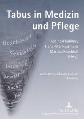 Tabus in Medizin Und Pflege: Anne Ahnis Und Katja Kummer (Redaktion)