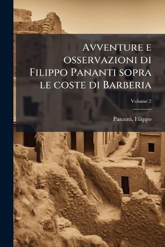 Cover image for Avventure E Osservazioni Di Filippo Pananti Sopra Le Coste Di Barberia Volume 2