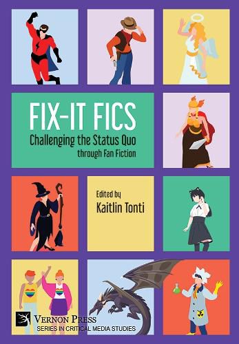 Cover image for Fix-It Fics: Challenging the Status Quo through Fan Fiction