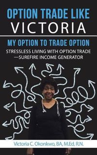 Cover image for Option Trade Like Victoria-My Option to Trade Option