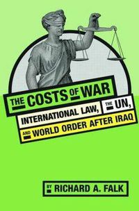 Cover image for The Costs of War: International Law, the UN, and World Order After Iraq