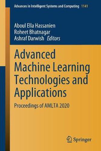 Cover image for Advanced Machine Learning Technologies and Applications: Proceedings of AMLTA 2020