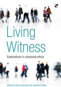 Cover image for Living Witness: Explorations In Missional Ethics