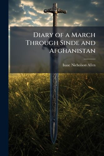 Cover image for Diary of a March Through Sinde and Afghanistan