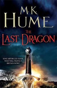 Cover image for The Last Dragon (Twilight of the Celts Book I): An epic tale of King Arthur's legacy