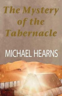 Cover image for The Mystery of the Tabernacle