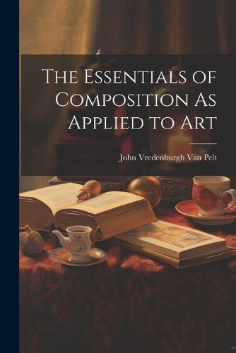 Cover image for The Essentials of Composition As Applied to Art