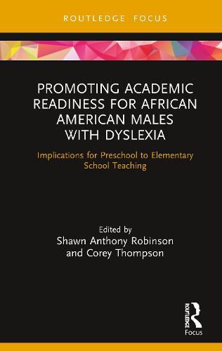 Cover image for Promoting Academic Readiness for African American Males with Dyslexia: Implications for Preschool to Elementary School Teaching