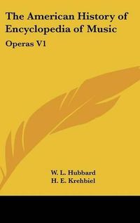 Cover image for The American History of Encyclopedia of Music: Operas V1