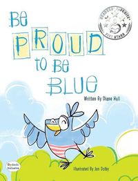 Cover image for Be Proud to Be Blue