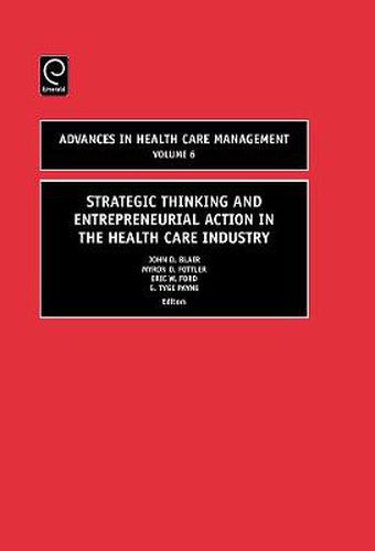 Cover image for Strategic Thinking and Entrepreneurial Action in the Health Care Industry