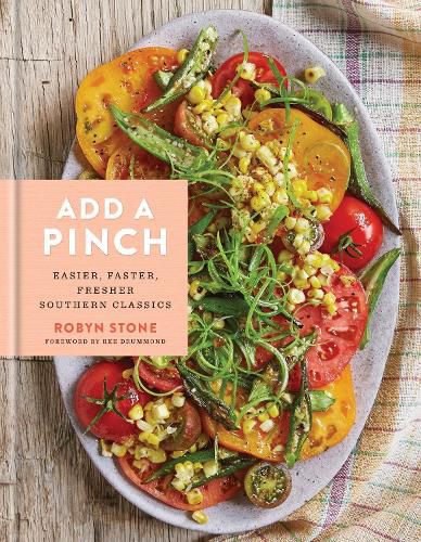 Cover image for Add a Pinch: Easier, Faster, Fresher Southern Classics: A Cookbook