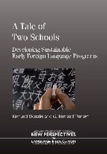 Cover image for A Tale of Two Schools: Developing Sustainable Early Foreign Language Programs