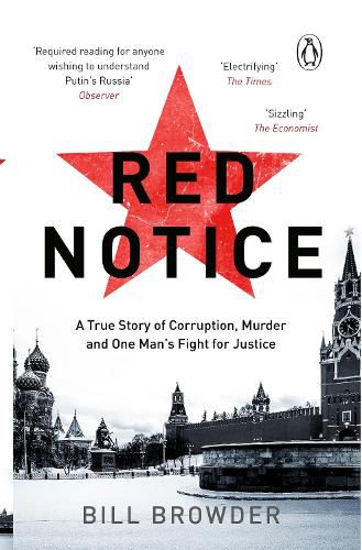 Cover image for Red Notice: A True Story of Corruption, Murder and how I became Putin's no. 1 enemy