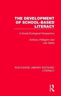 Cover image for The Development of School-based Literacy: A Social Ecological Perspective