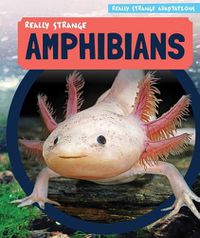 Cover image for Really Strange Amphibians