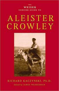 Cover image for Weiser Concise Guide to Aleister Crowley
