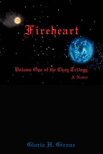 Cover image for Fireheart: Volume One of the Chay Trilogy