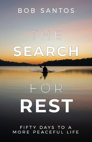 Cover image for The Search for Rest: Fifty Days to a More Peaceful Life