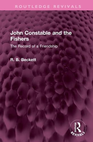 John Constable and the Fishers: The Record of a Friendship