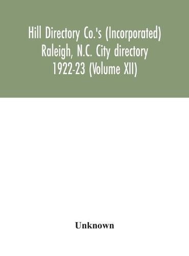 Hill Directory Co.'s (Incorporated) Raleigh, N.C. City directory 1922-23 (Volume XII)