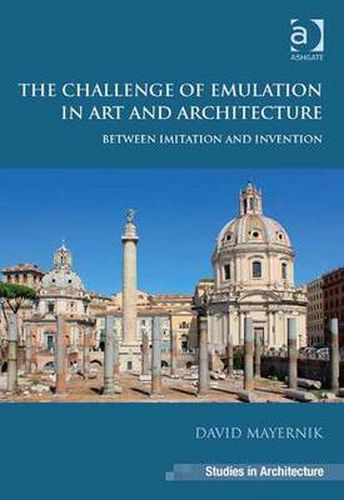 Cover image for The Challenge of Emulation in Art and Architecture: Between Imitation and Invention