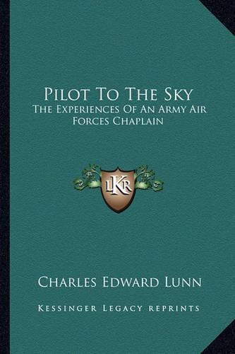 Cover image for Pilot to the Sky: The Experiences of an Army Air Forces Chaplain