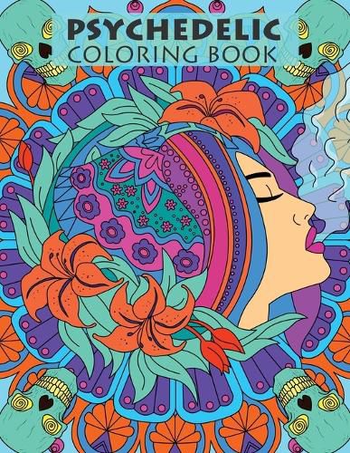 Cover image for Psychedelic Coloring Book For Adults: Trippy Designs And Stress Relieving Art For Stoners