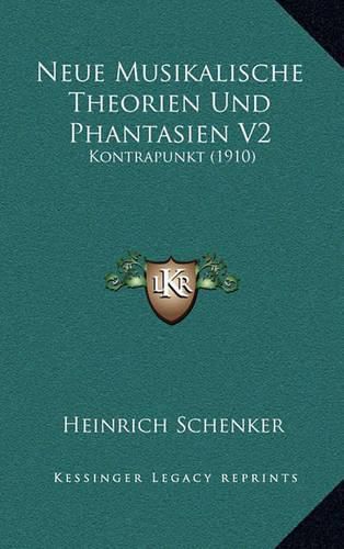Cover image for Neue Musikalische Theorien Und Phantasien V2: Kontrapunkt (1910)
